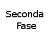 Seconda Fase