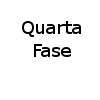 Quarta Fase